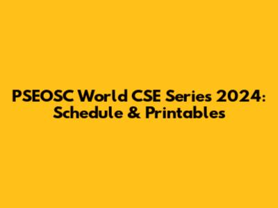 PSEOSC World CSE Series 2024: Schedule & Printables