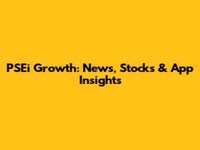PSEi Growth: News, Stocks & App Insights