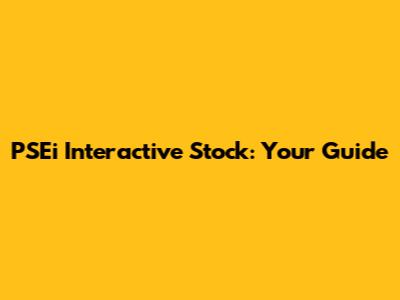PSEi Interactive Stock: Your Guide