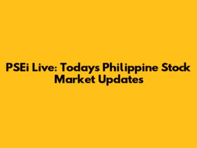 PSEi Live: Today's Philippine Stock Market Updates