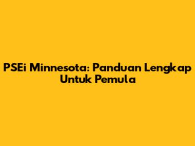 PSEi Minnesota: Panduan Lengkap Untuk Pemula