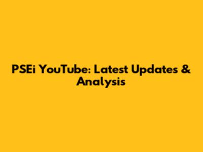 PSEi YouTube: Latest Updates & Analysis