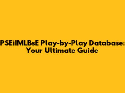 PSEiIMLBsE Play-by-Play Database: Your Ultimate Guide