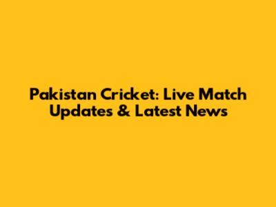 Pakistan Cricket: Live Match Updates & Latest News