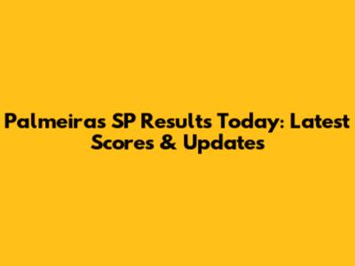 Palmeiras SP Results Today: Latest Scores & Updates