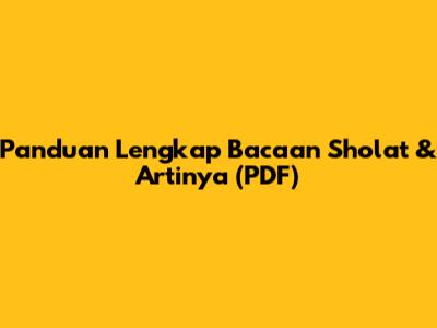 Panduan Lengkap Bacaan Sholat & Artinya (PDF)