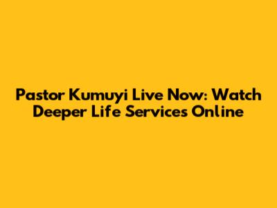 Pastor Kumuyi Live Now: Watch Deeper Life Services Online