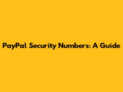 PayPal Security Numbers: A Guide