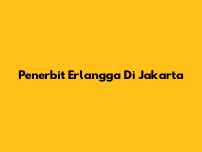 Penerbit Erlangga Di Jakarta