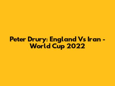 Peter Drury: England Vs Iran - World Cup 2022