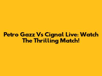 Petro Gazz Vs Cignal Live: Watch The Thrilling Match!