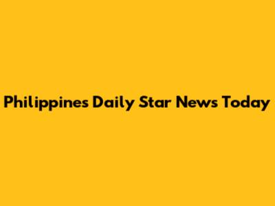 Philippines Daily Star News Today