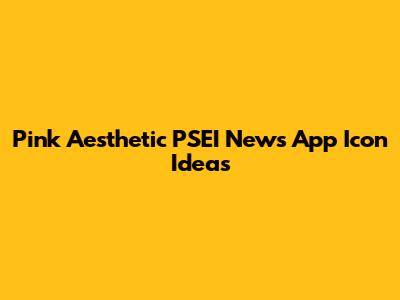 Pink Aesthetic PSEI News App Icon Ideas