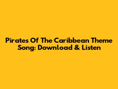 Pirates Of The Caribbean Theme Song: Download & Listen