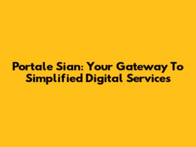 Portale Sian: Your Gateway To Simplified Digital Services