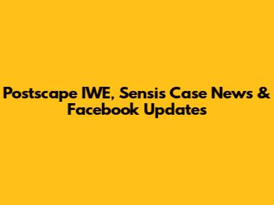 Postscape IWE, Sensis Case News & Facebook Updates