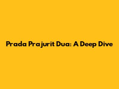 Prada Prajurit Dua: A Deep Dive