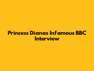 Princess Diana's Infamous BBC Interview
