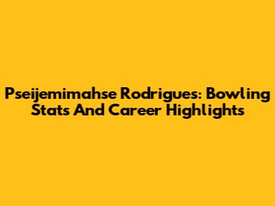 Pseijemimahse Rodrigues: Bowling Stats And Career Highlights
