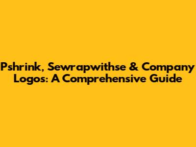 Pshrink, Sewrapwithse & Company Logos: A Comprehensive Guide