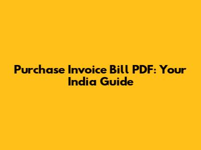 Purchase Invoice Bill PDF: Your India Guide