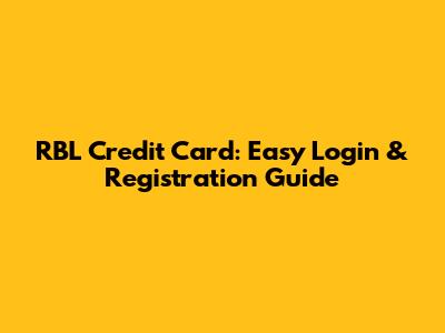 RBL Credit Card: Easy Login & Registration Guide