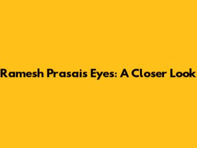 Ramesh Prasai's Eyes: A Closer Look