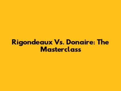Rigondeaux Vs. Donaire: The Masterclass