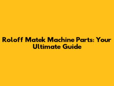 Roloff Matek Machine Parts: Your Ultimate Guide