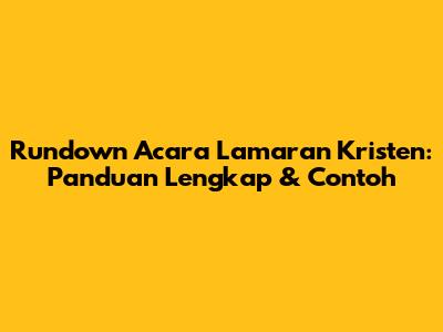 Rundown Acara Lamaran Kristen: Panduan Lengkap & Contoh