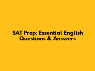 SAT Prep: Essential English Questions & Answers