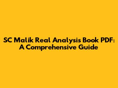 SC Malik Real Analysis Book PDF: A Comprehensive Guide