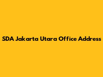 SDA Jakarta Utara Office Address