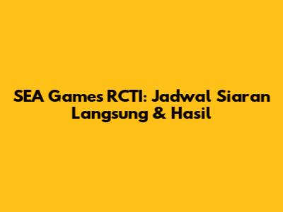 SEA Games RCTI: Jadwal Siaran Langsung & Hasil