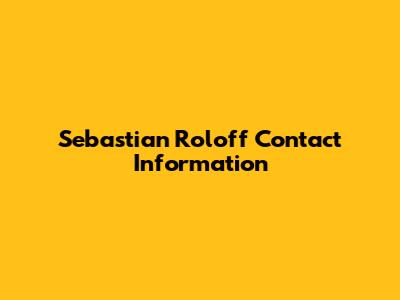 Sebastian Roloff Contact Information