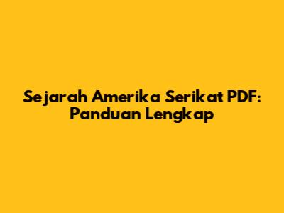 Sejarah Amerika Serikat PDF: Panduan Lengkap