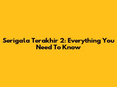 Serigala Terakhir 2: Everything You Need To Know