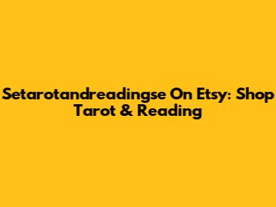 Setarotandreadingse On Etsy: Shop Tarot & Reading