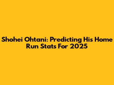 Shohei Ohtani: Predicting His Home Run Stats For 2025