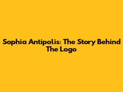 Sophia Antipolis: The Story Behind The Logo