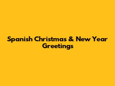 Spanish Christmas & New Year Greetings