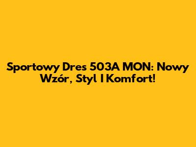 Sportowy Dres 503A MON: Nowy Wzór, Styl I Komfort!