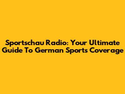 Sportschau Radio: Your Ultimate Guide To German Sports Coverage