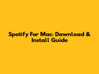 Spotify For Mac: Download & Install Guide
