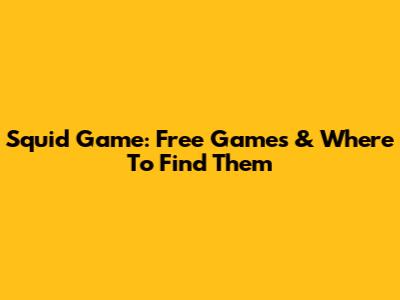 Squid Game: Free Games & Where To Find Them
