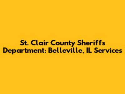 St. Clair County Sheriff's Department: Belleville, IL Services