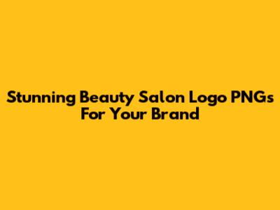 Stunning Beauty Salon Logo PNGs For Your Brand