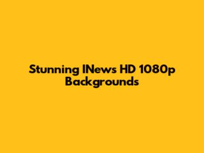 Stunning INews HD 1080p Backgrounds