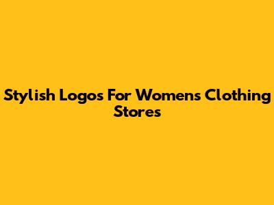 Stylish Logos For Women's Clothing Stores