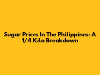 Sugar Prices In The Philippines: A 1/4 Kilo Breakdown